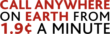 Call anywhere on Earth from 3.9¢ a minute